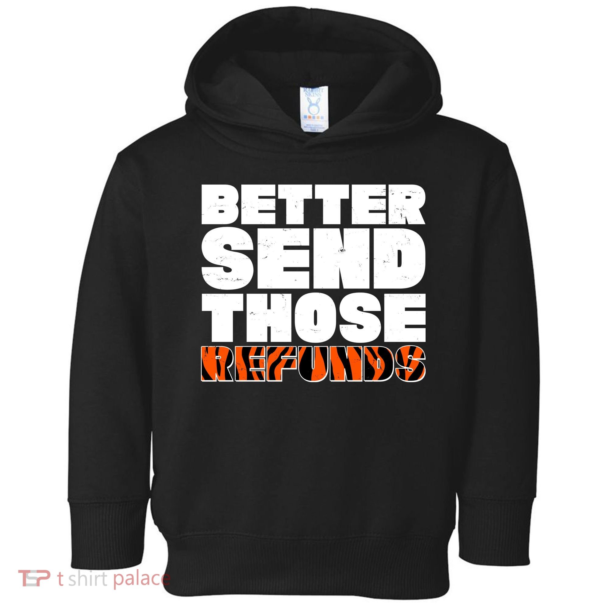 Better Send Those Refunds Cincinnati Football Toddler Hoodie