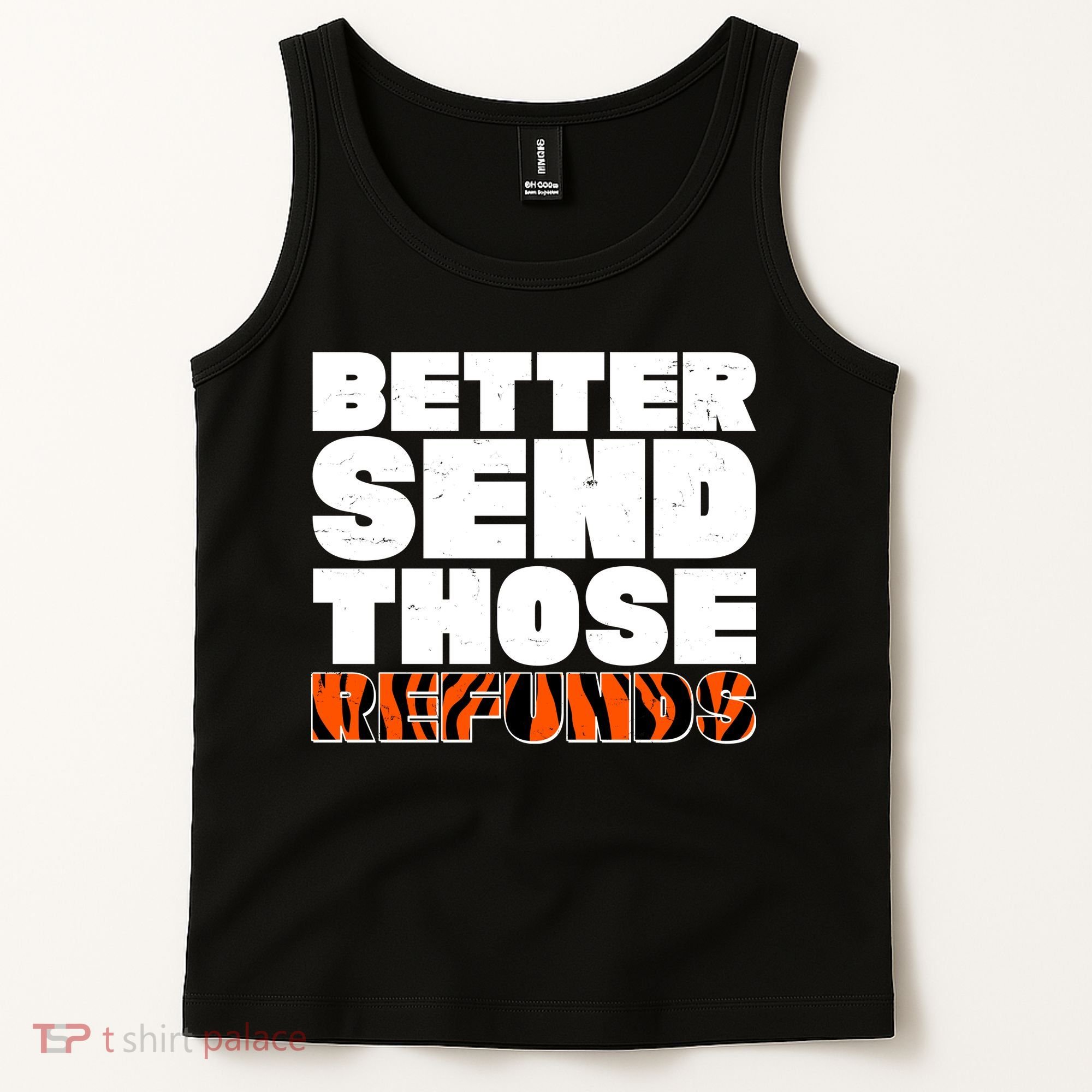 Better Send Those Refunds Cincinnati Football Tank Top