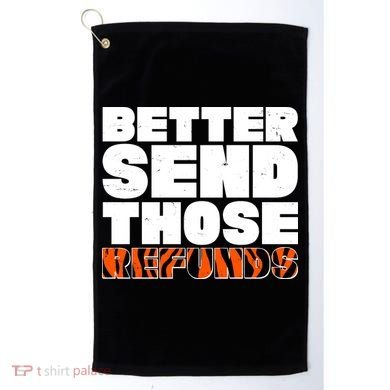 Better Send Those Refunds Cincinnati Football Golf Towel