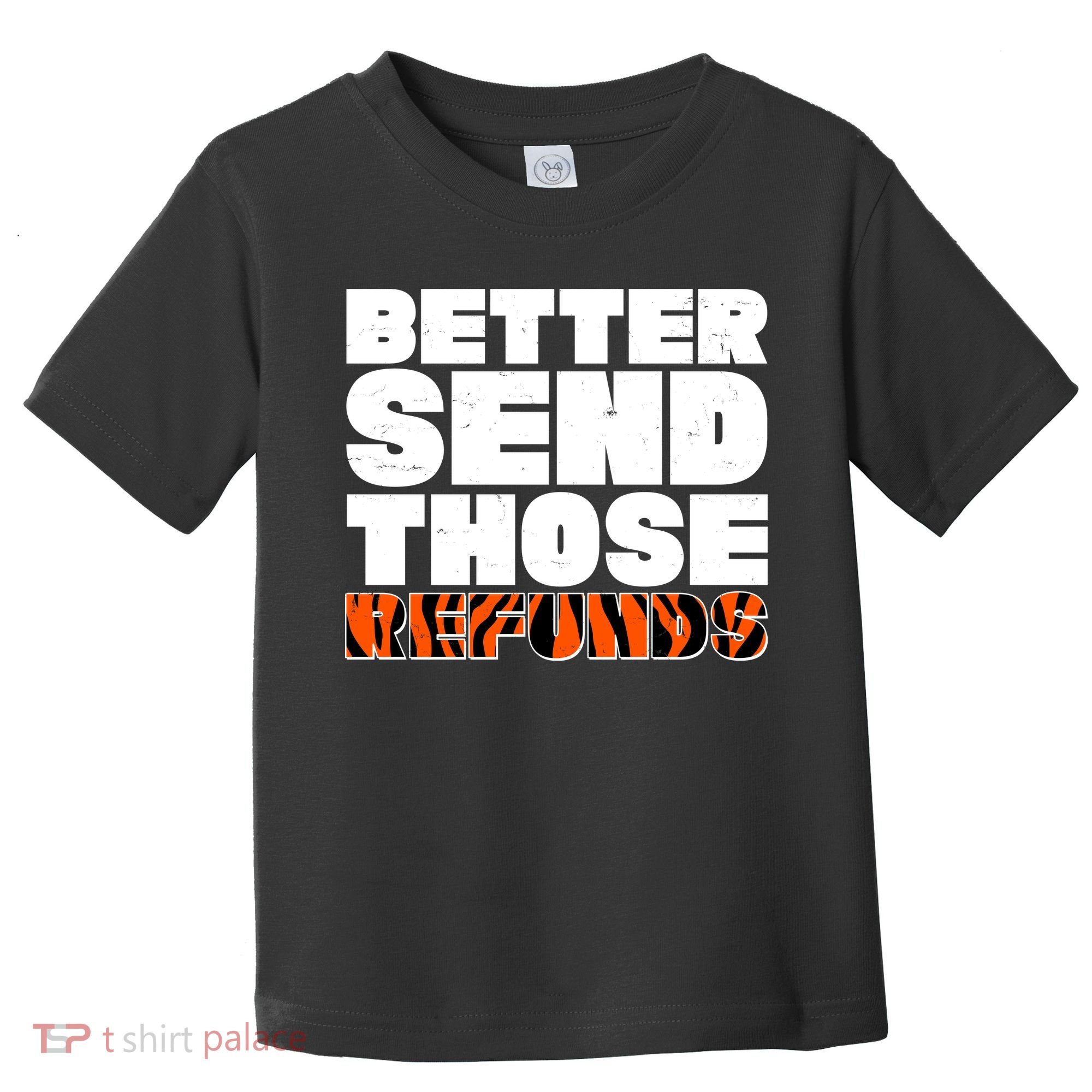 Better Send Those Refunds Cincinnati Football Toddler T-Shirt