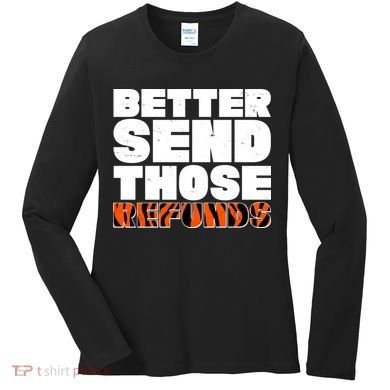 Better Send Those Refunds Cincinnati Football Women's Long Sleeve Shirt