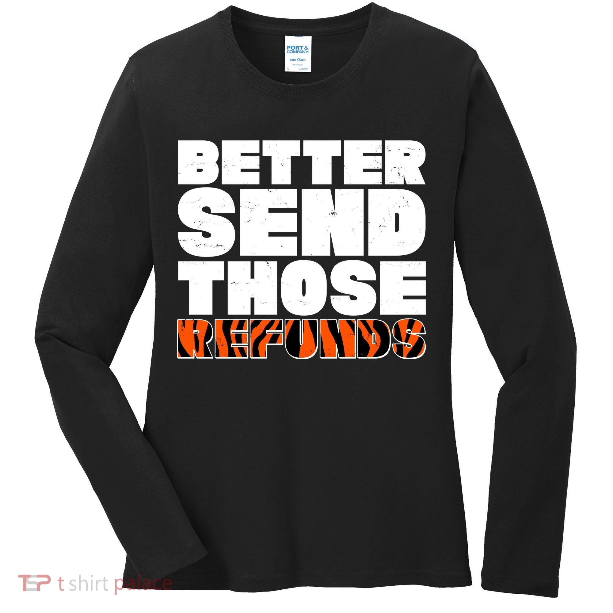 Better Send Those Refunds Cincinnati Football Women's Long Sleeve Shirt