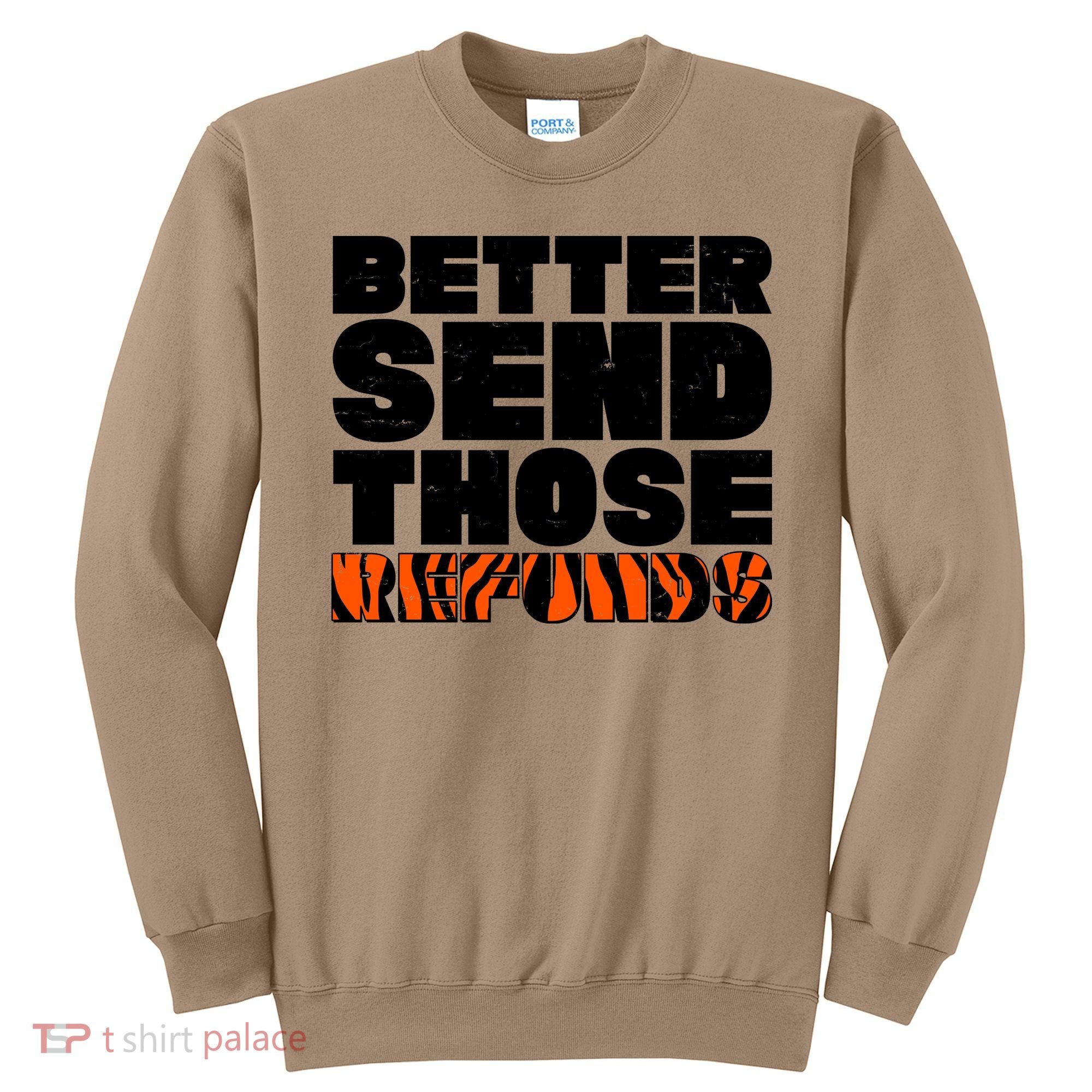 Better Send Those Refunds Cincinnati Football Sweatshirt