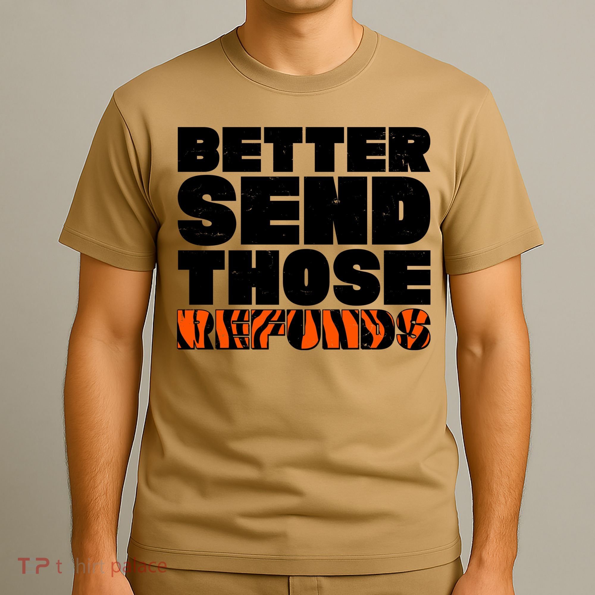 Better Send Those Refunds Cincinnati Football T-Shirt