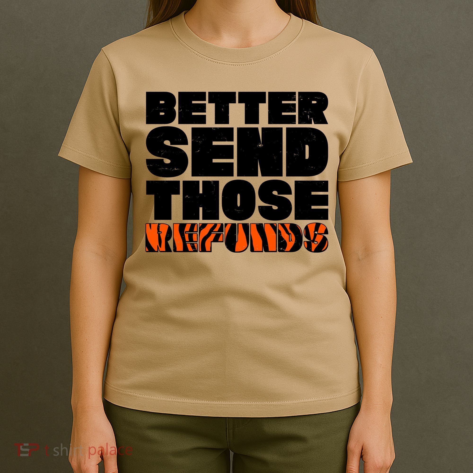 Better Send Those Refunds Cincinnati Football T-Shirt