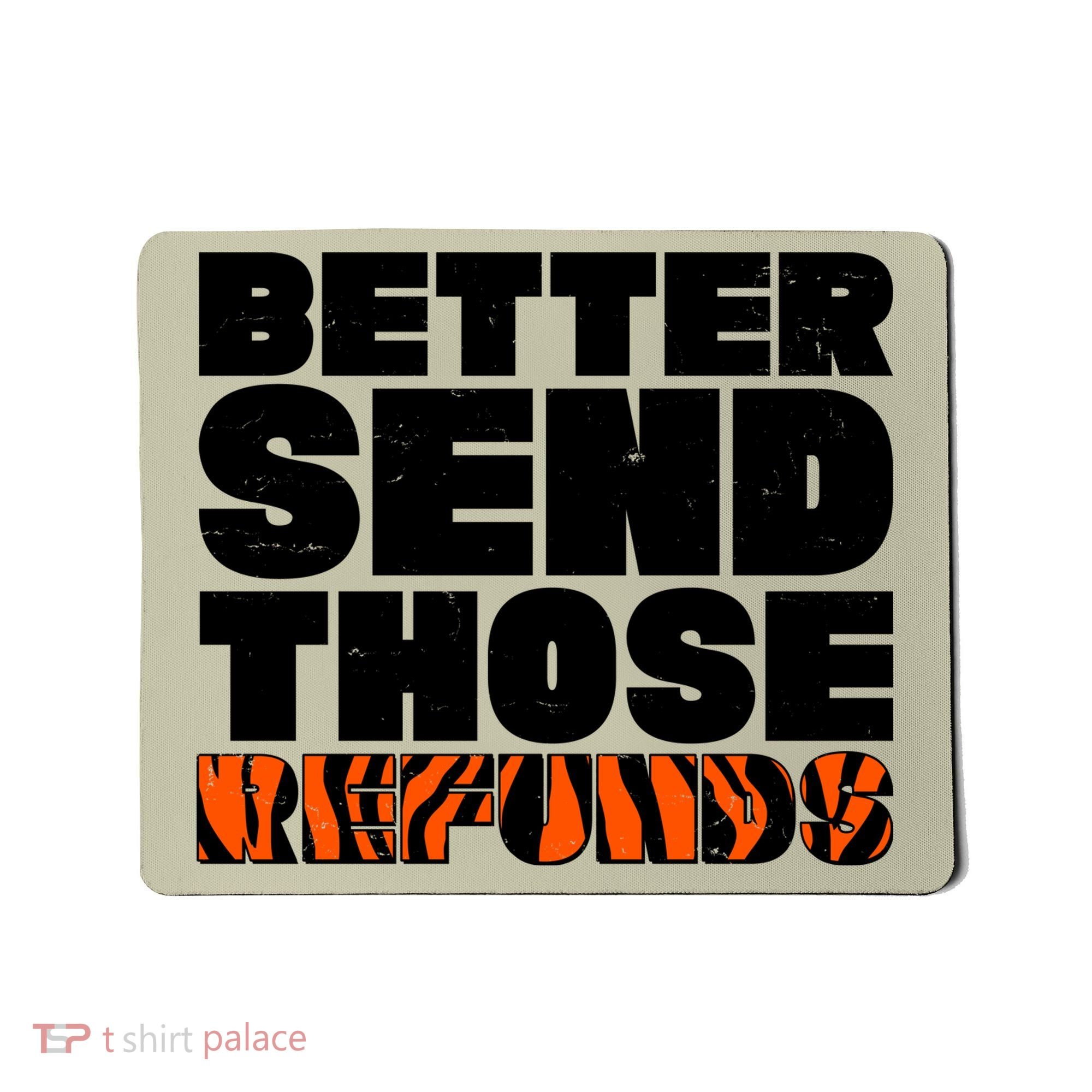 Better Send Those Refunds Cincinnati Football Mousepad