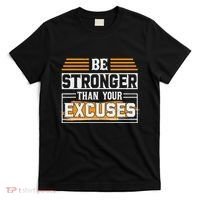 Be Stronger Than Your Excuses T-Shirt thumb 0
