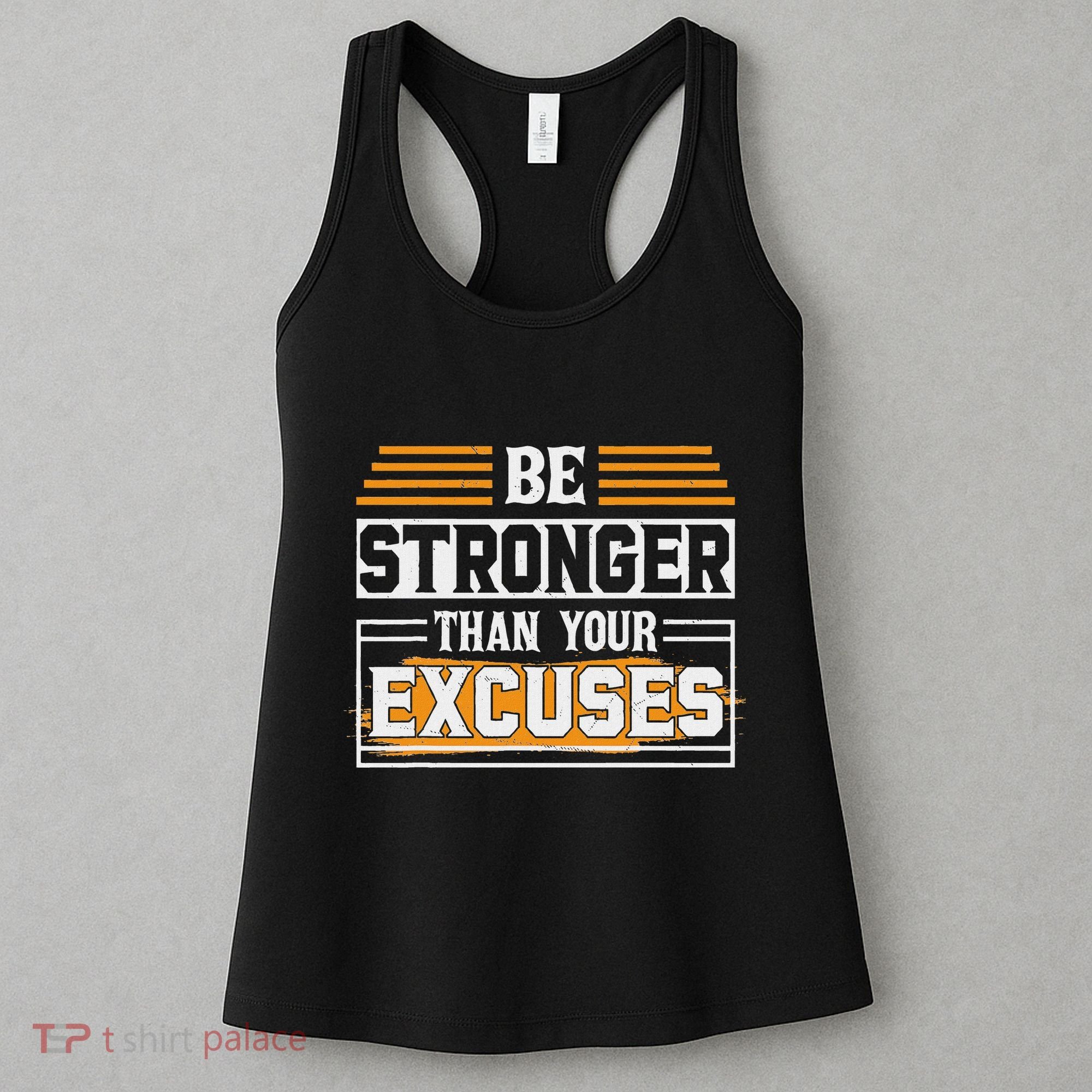 Be Stronger Than Your Excuses Women's Tank Top