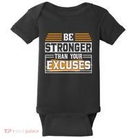 Be Stronger Than Your Excuses Baby Bodysuit thumb 0