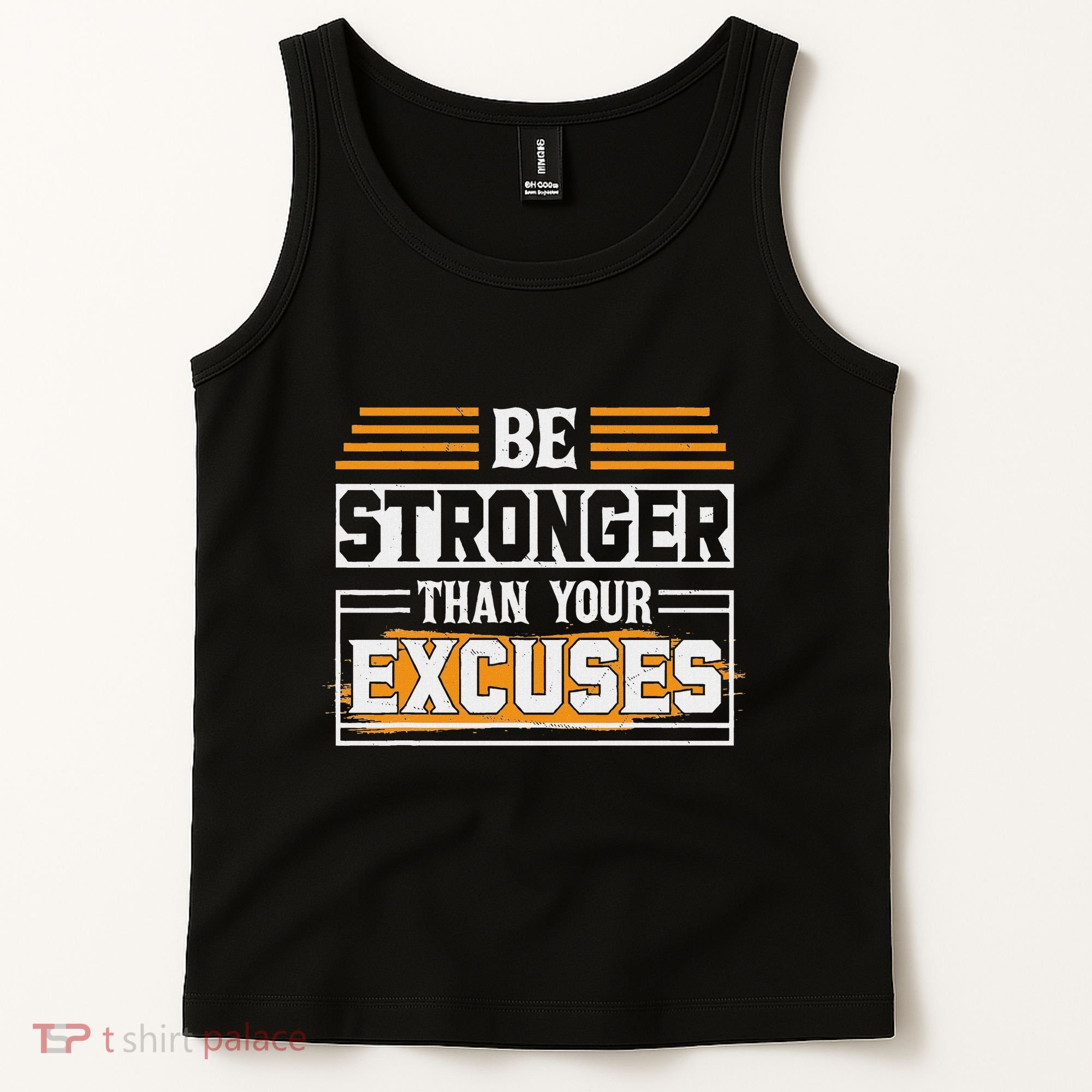 Be Stronger Than Your Excuses Tank Top
