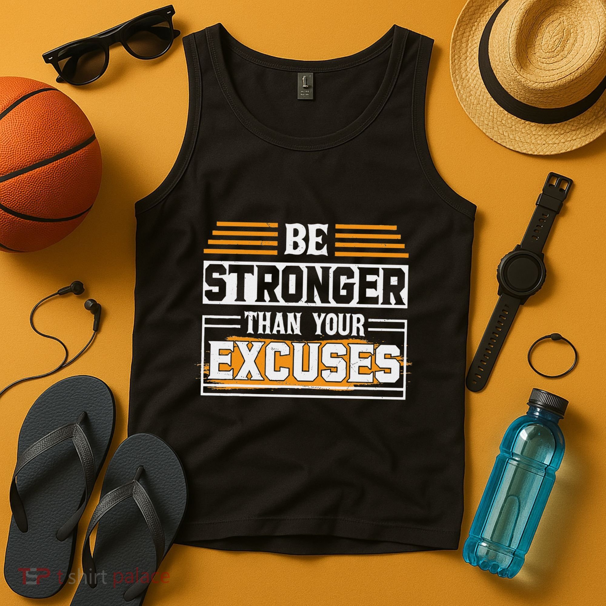 Be Stronger Than Your Excuses Tank Top