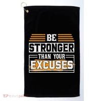 Be Stronger Than Your Excuses Golf Towel thumb 0