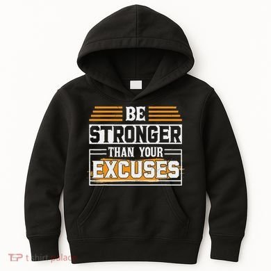 Be Stronger Than Your Excuses Kids Hoodie