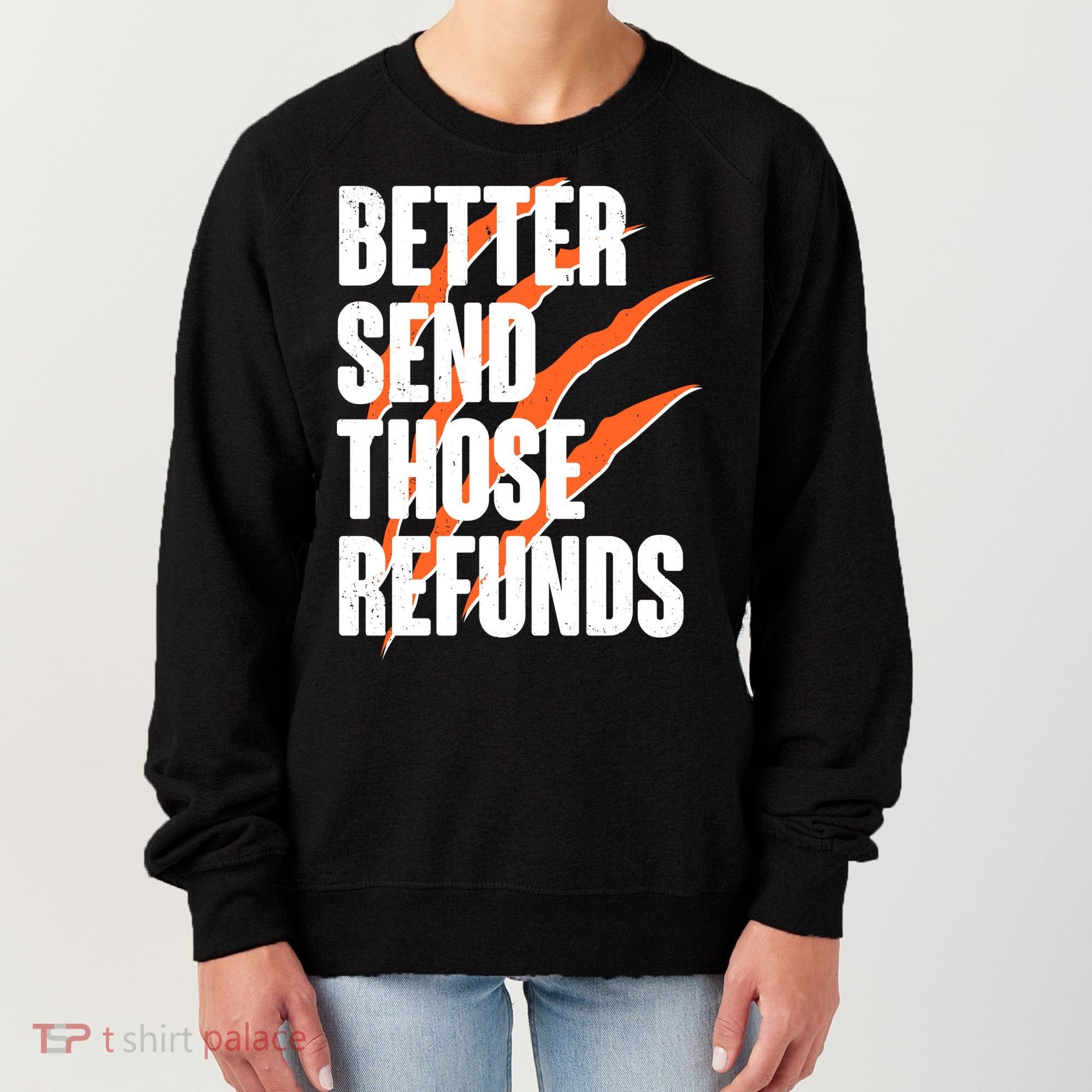 Better Send Those Refunds Cincinnati Football Claw Strike Women's Sweatshirt