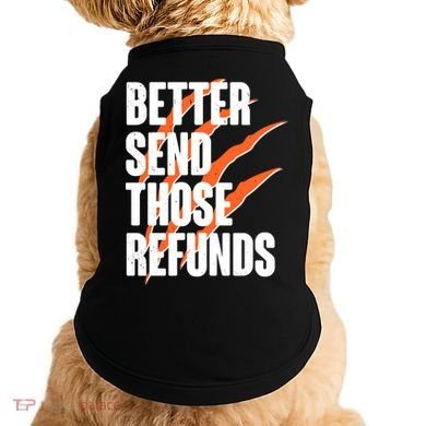 Better Send Those Refunds Cincinnati Football Claw Strike Doggie Tank