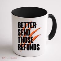 Better Send Those Refunds Cincinnati Football Claw Strike Coffee Mug thumb 1