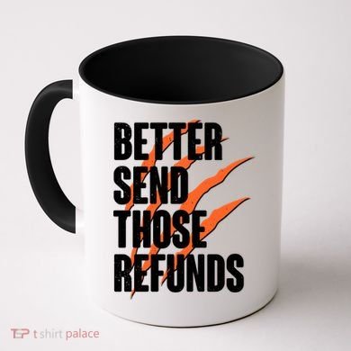 Better Send Those Refunds Cincinnati Football Claw Strike Coffee Mug