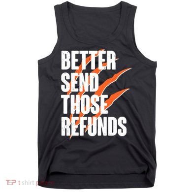 Better Send Those Refunds Cincinnati Football Claw Strike Tank Top