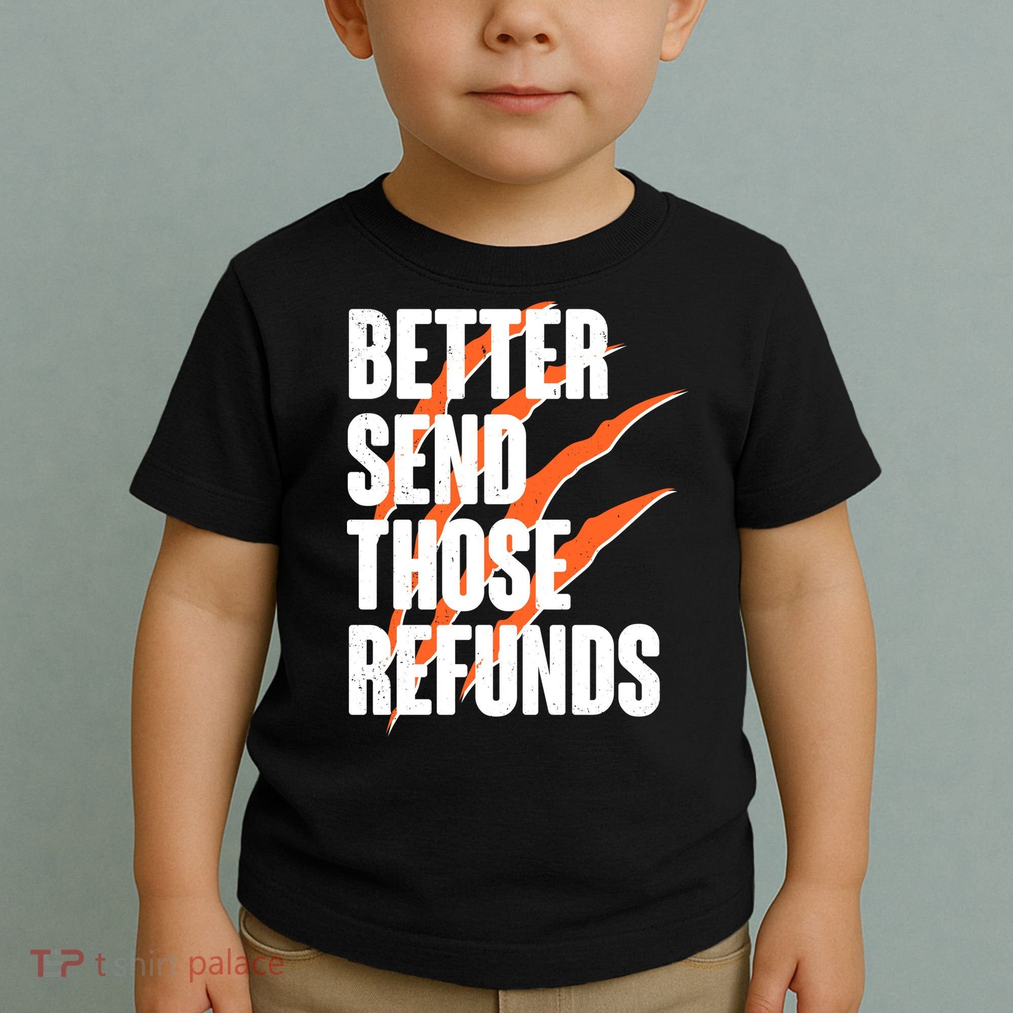Better Send Those Refunds Cincinnati Football Claw Strike Toddler T-Shirt