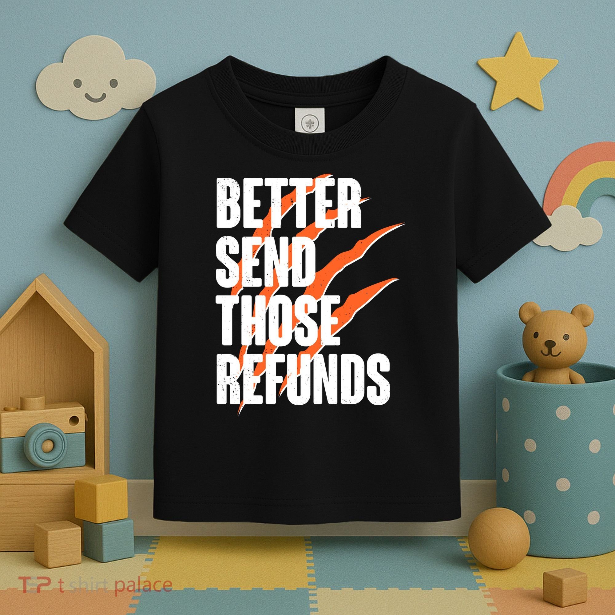 Better Send Those Refunds Cincinnati Football Claw Strike Toddler T-Shirt