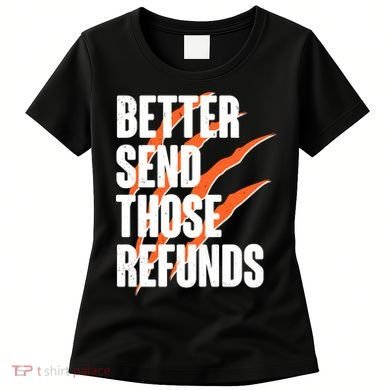 Better Send Those Refunds Cincinnati Football Claw Strike Women's T-Shirt