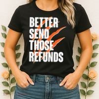 Better Send Those Refunds Cincinnati Football Claw Strike Women's T-Shirt thumb 2
