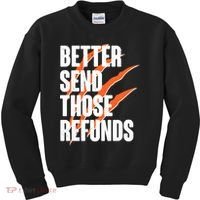 Better Send Those Refunds Cincinnati Football Claw Strike Kids Sweatshirt thumb 0