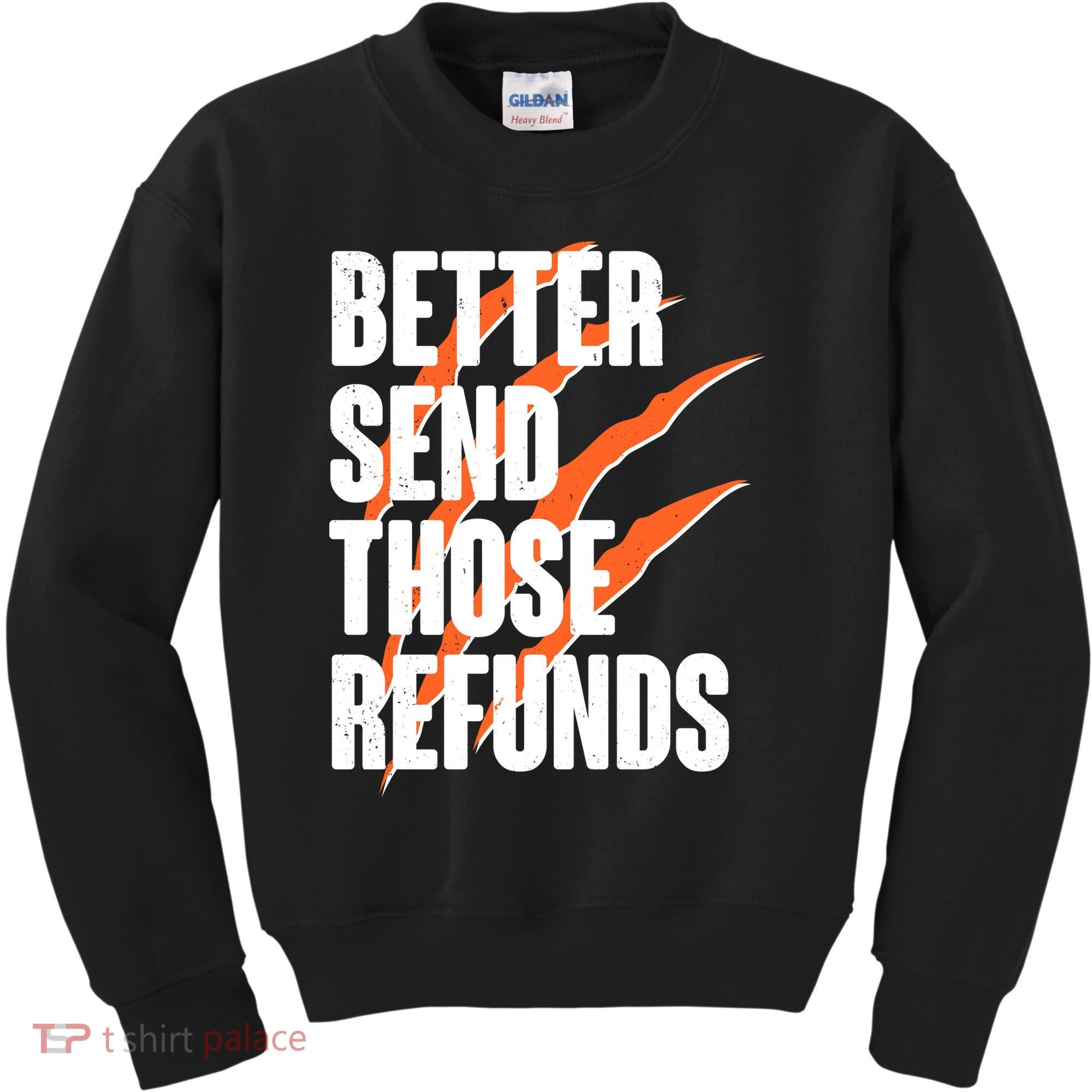 Better Send Those Refunds Cincinnati Football Claw Strike Kids Sweatshirt