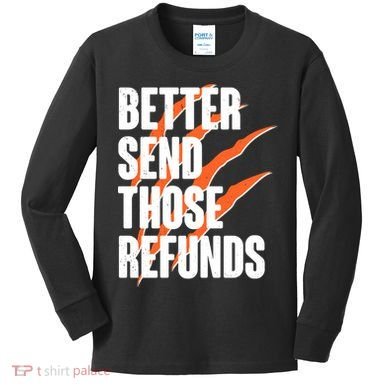 Better Send Those Refunds Cincinnati Football Claw Strike Kids Long Sleeve Shirt