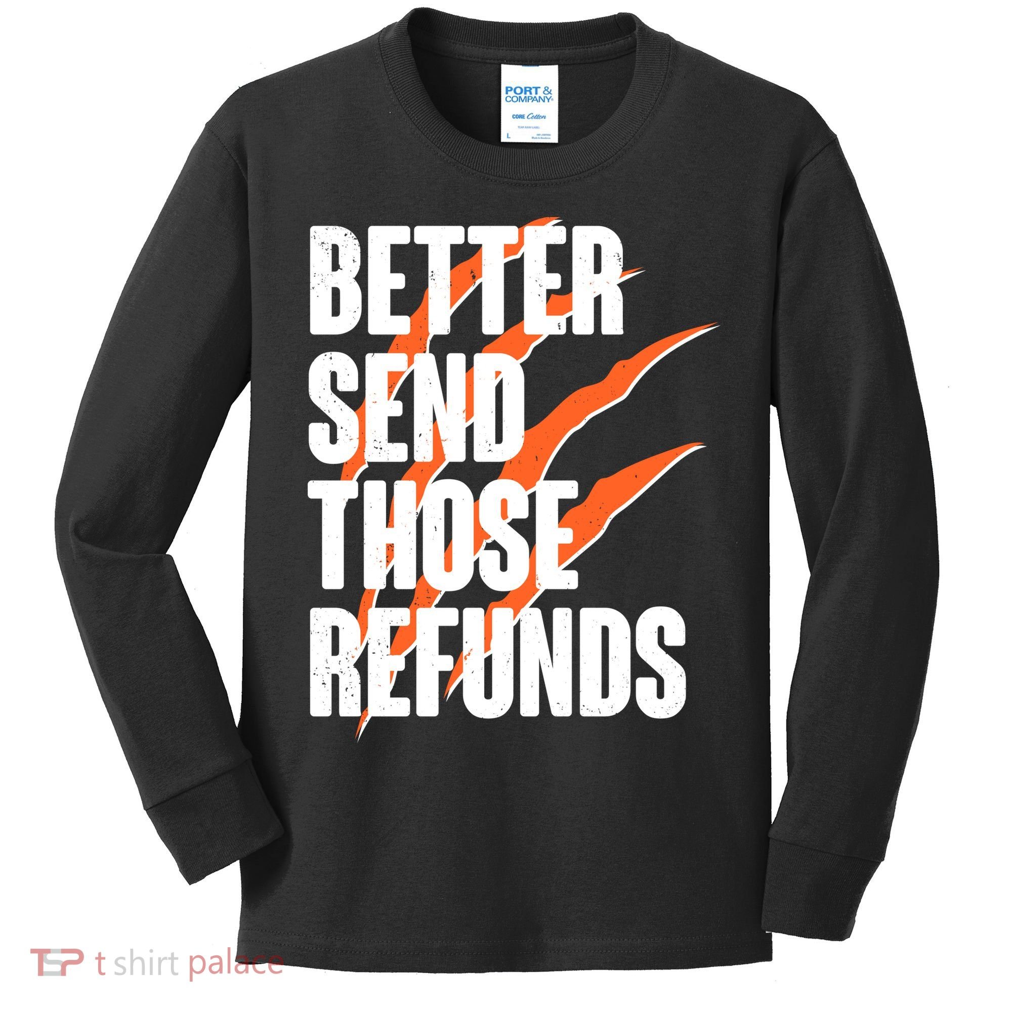 Better Send Those Refunds Cincinnati Football Claw Strike Kids Long Sleeve Shirt