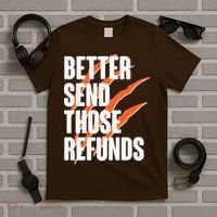 Better Send Those Refunds Cincinnati Football Claw Strike T-Shirt thumb 5
