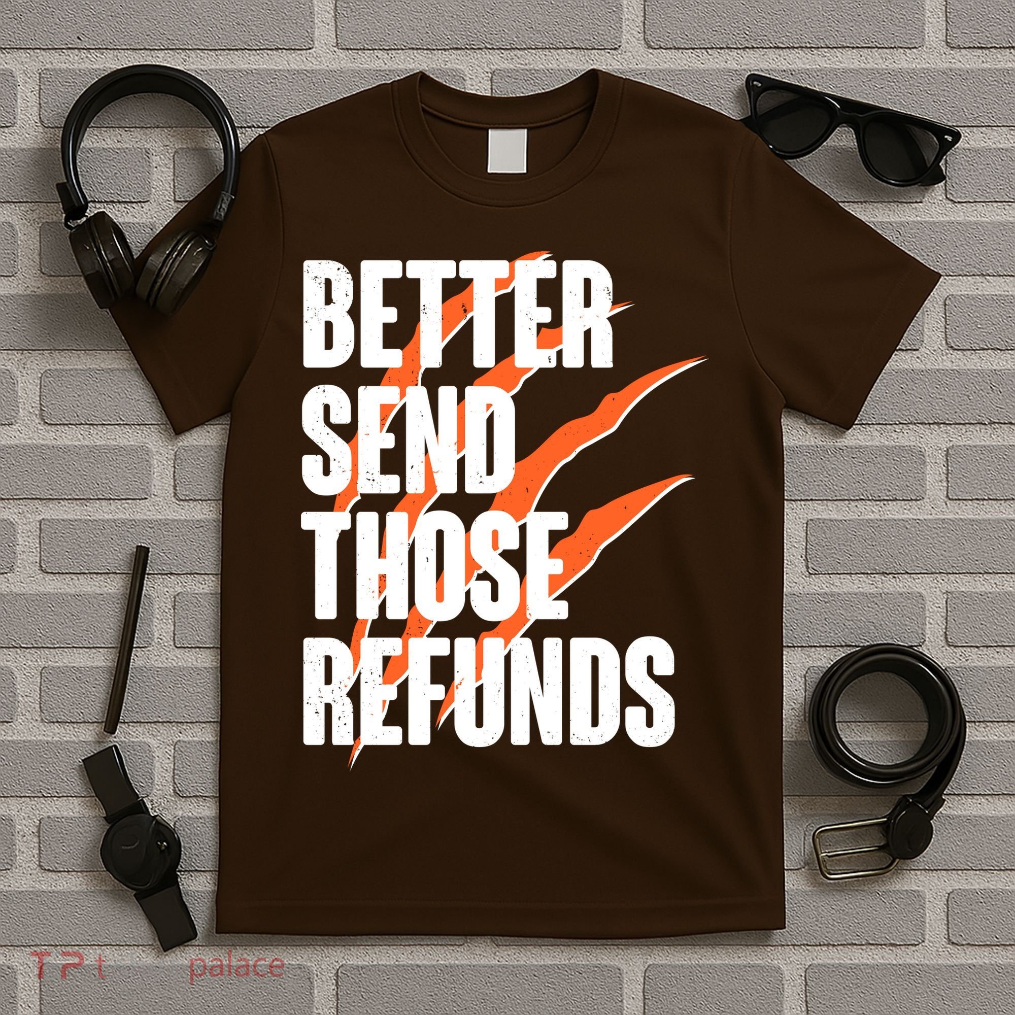 Better Send Those Refunds Cincinnati Football Claw Strike T-Shirt