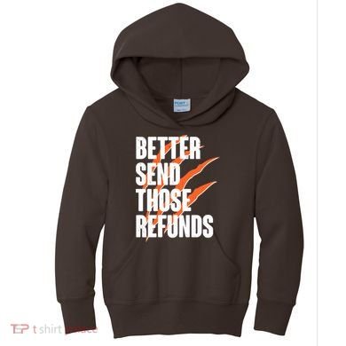 Better Send Those Refunds Cincinnati Football Claw Strike Kids Hoodie