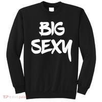 Big Sexy Tall Heavyset Chubby Big Boned & Cute Sweatshirt thumb 0