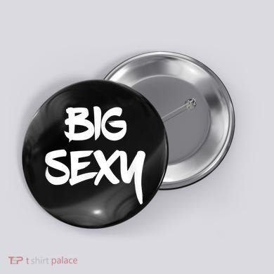 Big Sexy Tall Heavyset Chubby Big Boned & Cute Button