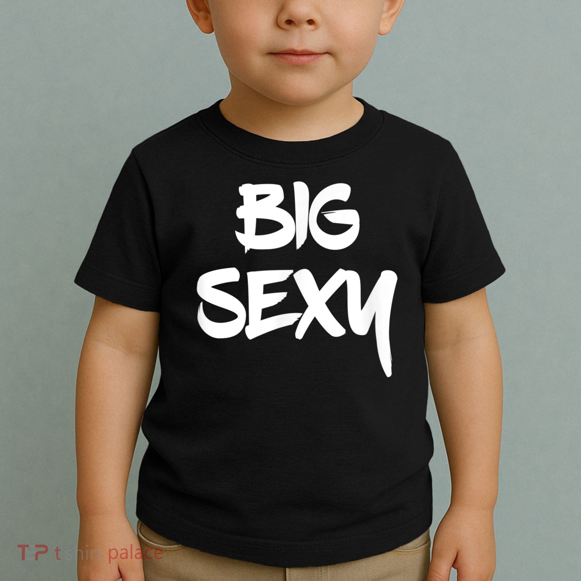 Big Sexy Tall Heavyset Chubby Big Boned & Cute Toddler T-Shirt