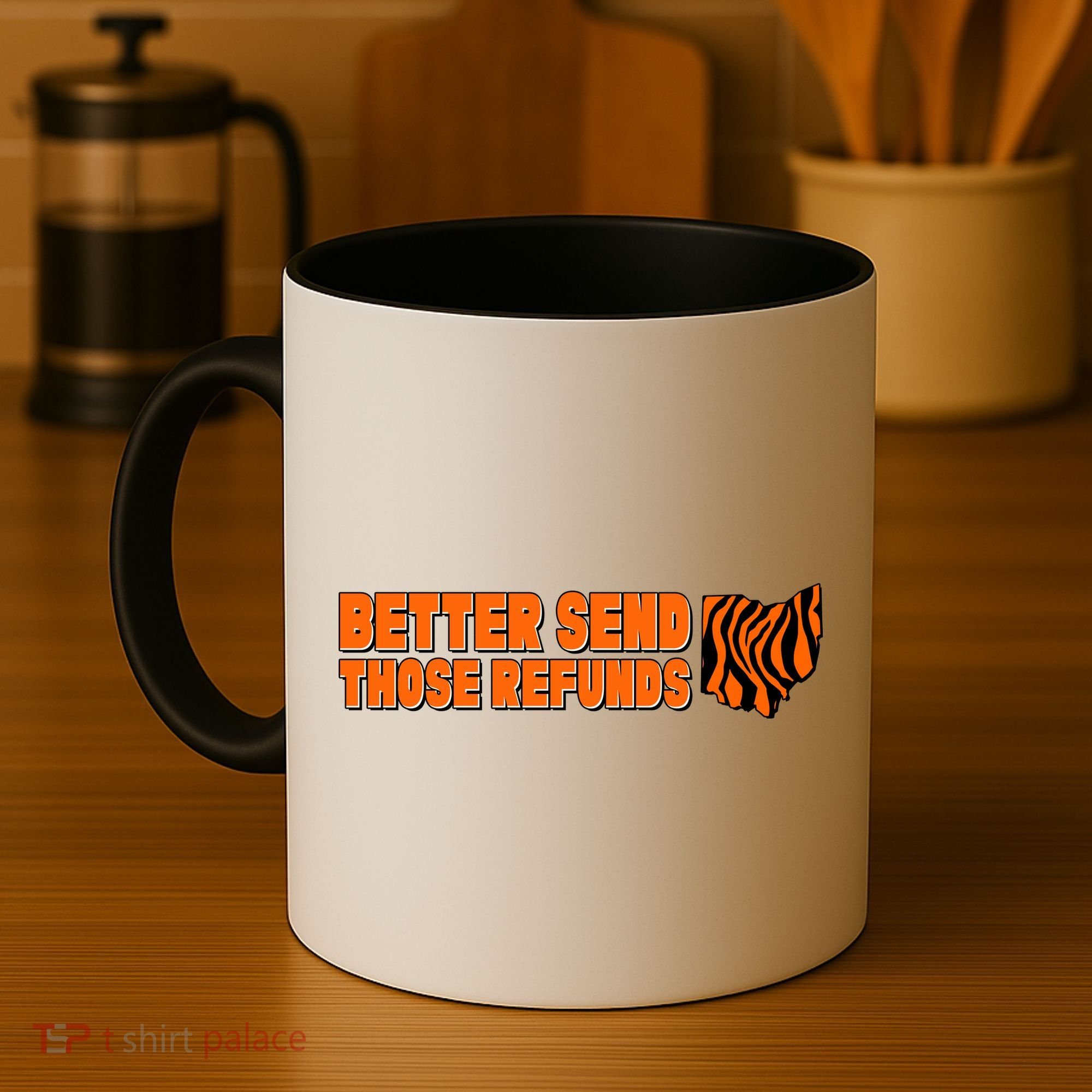 Better Send Those Refunds Cincinnati Ohio Football Coffee Mug