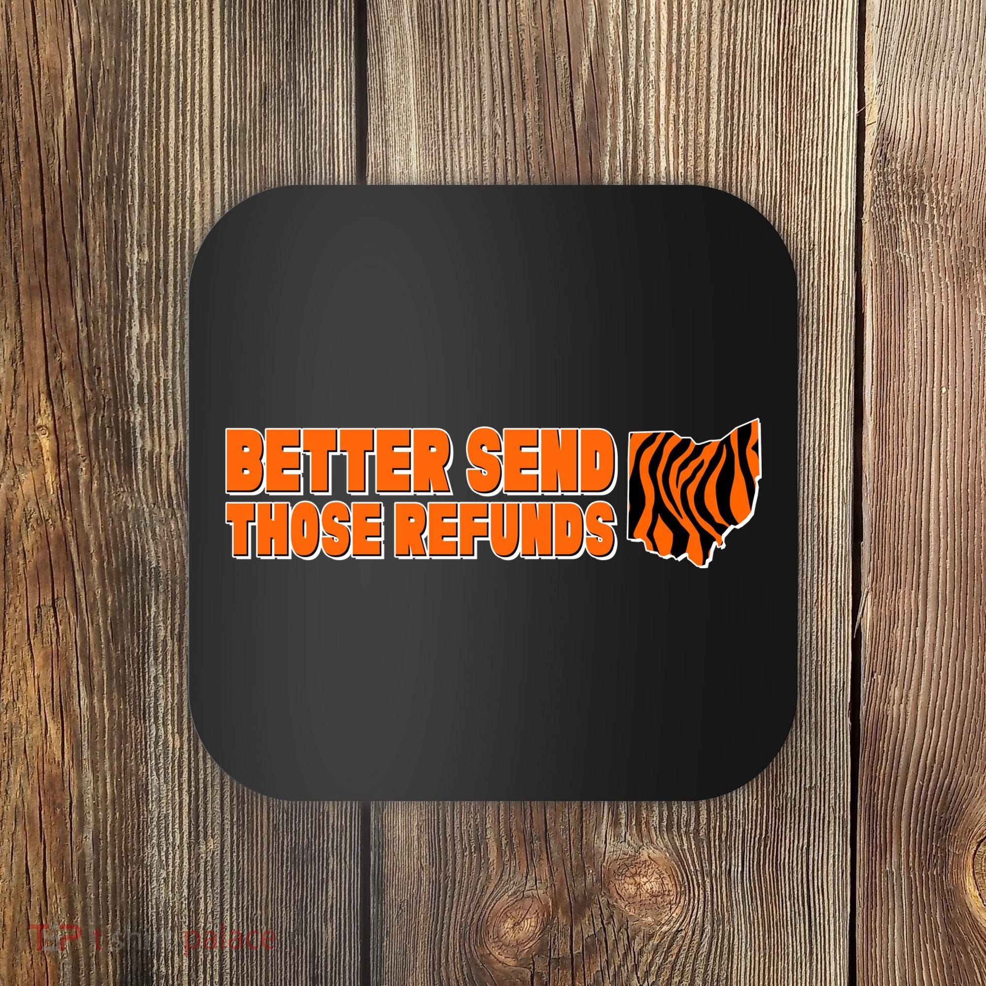 Better Send Those Refunds Cincinnati Ohio Football Coaster