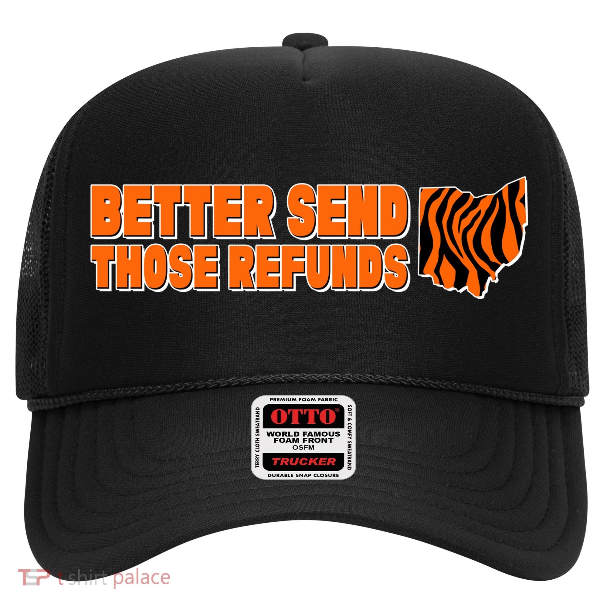 Better Send Those Refunds Cincinnati Ohio Football Hat