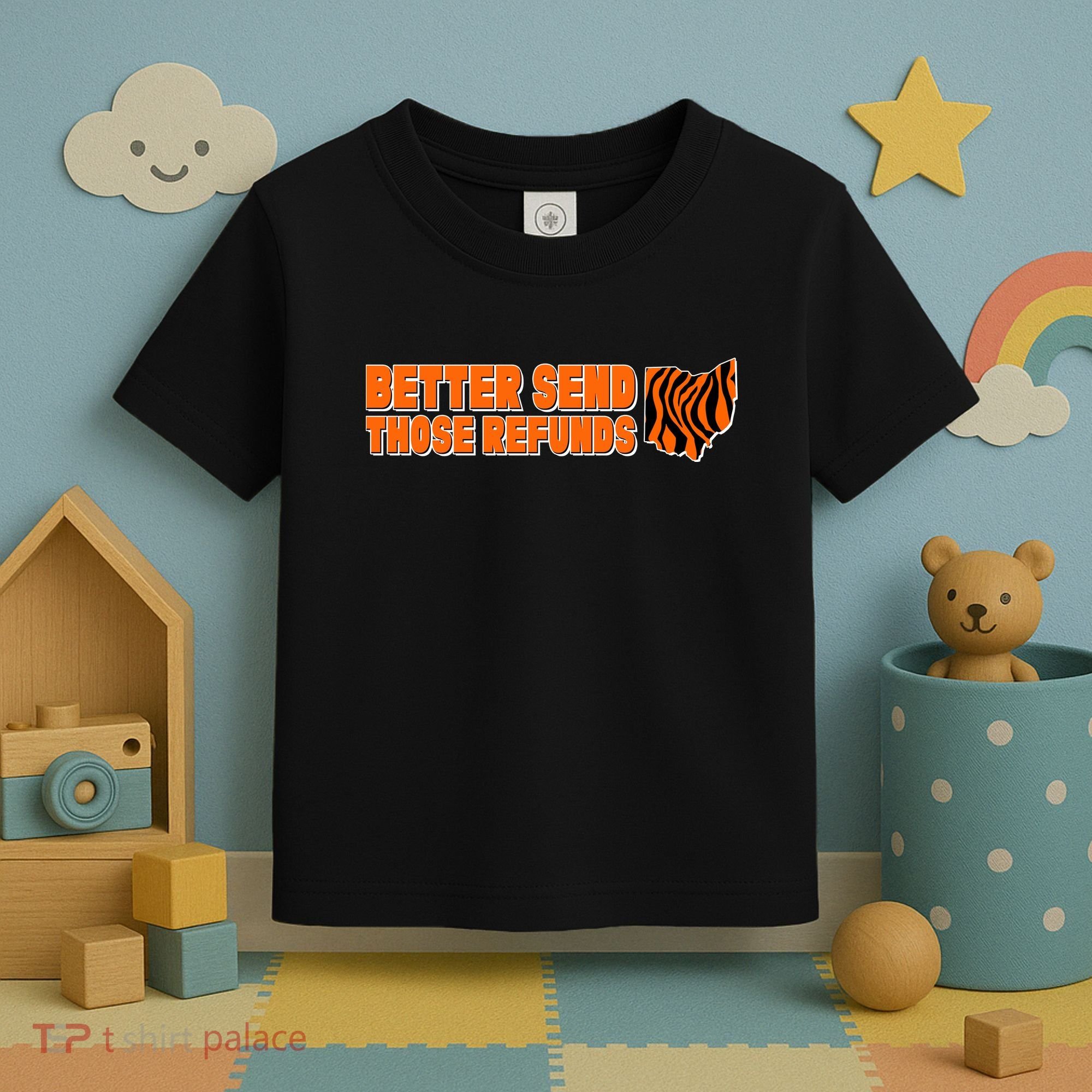 Better Send Those Refunds Cincinnati Ohio Football Toddler T-Shirt