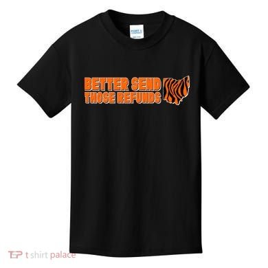 Better Send Those Refunds Cincinnati Ohio Football Kids T-Shirt