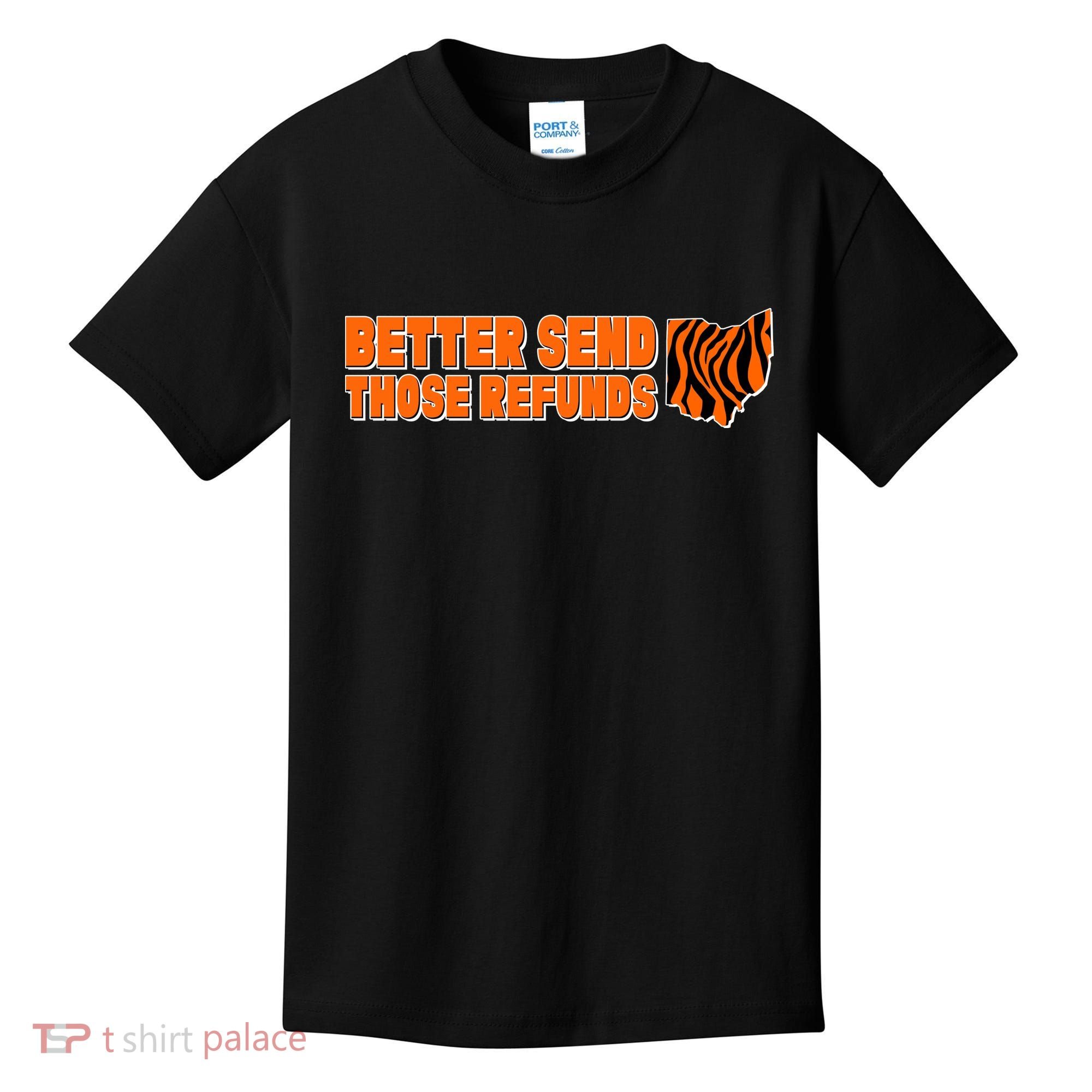 Better Send Those Refunds Cincinnati Ohio Football Kids T-Shirt