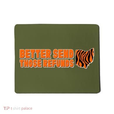 Better Send Those Refunds Cincinnati Ohio Football Mousepad