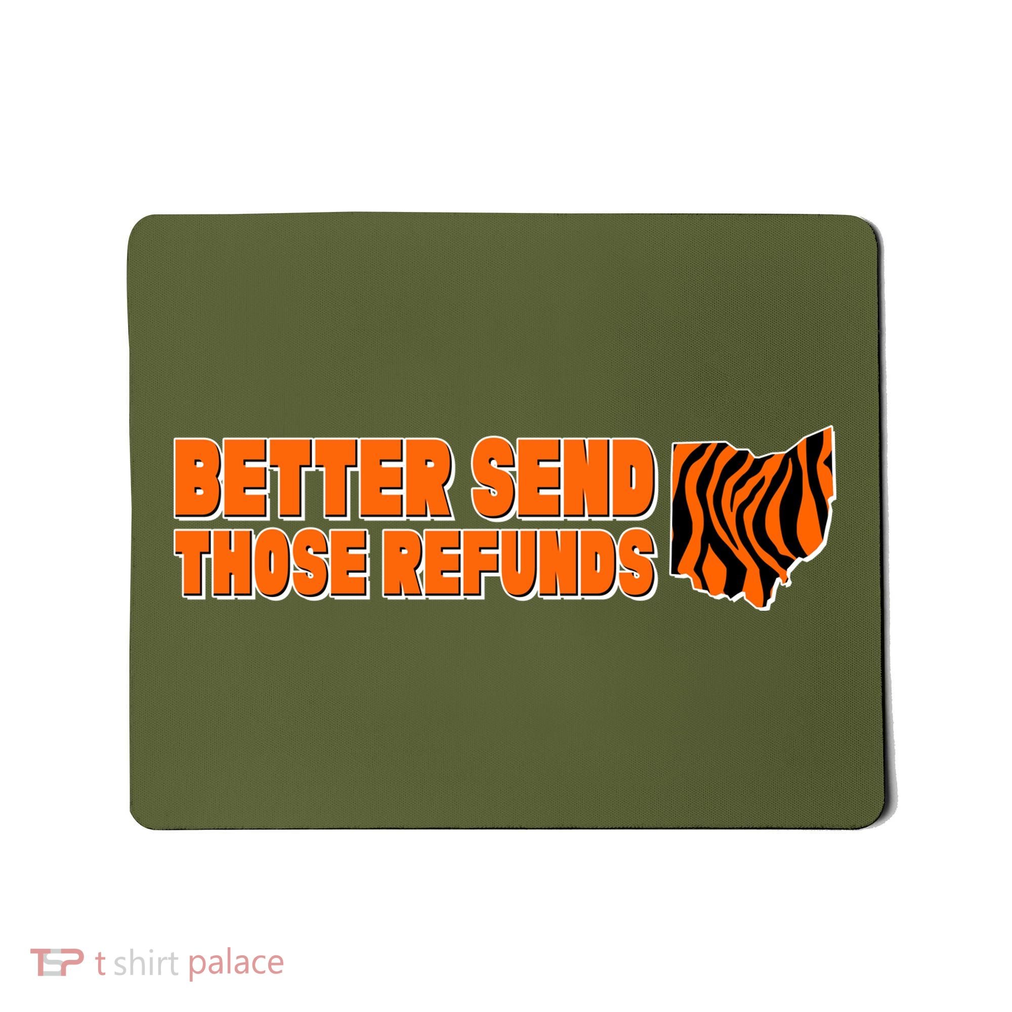 Better Send Those Refunds Cincinnati Ohio Football Mousepad