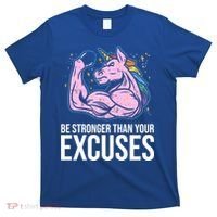 Be Stronger Than Your Excuses Motivation Unicorn Fitness Gym Cool Gift T-Shirt thumb 0
