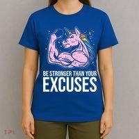 Be Stronger Than Your Excuses Motivation Unicorn Fitness Gym Cool Gift T-Shirt thumb 4