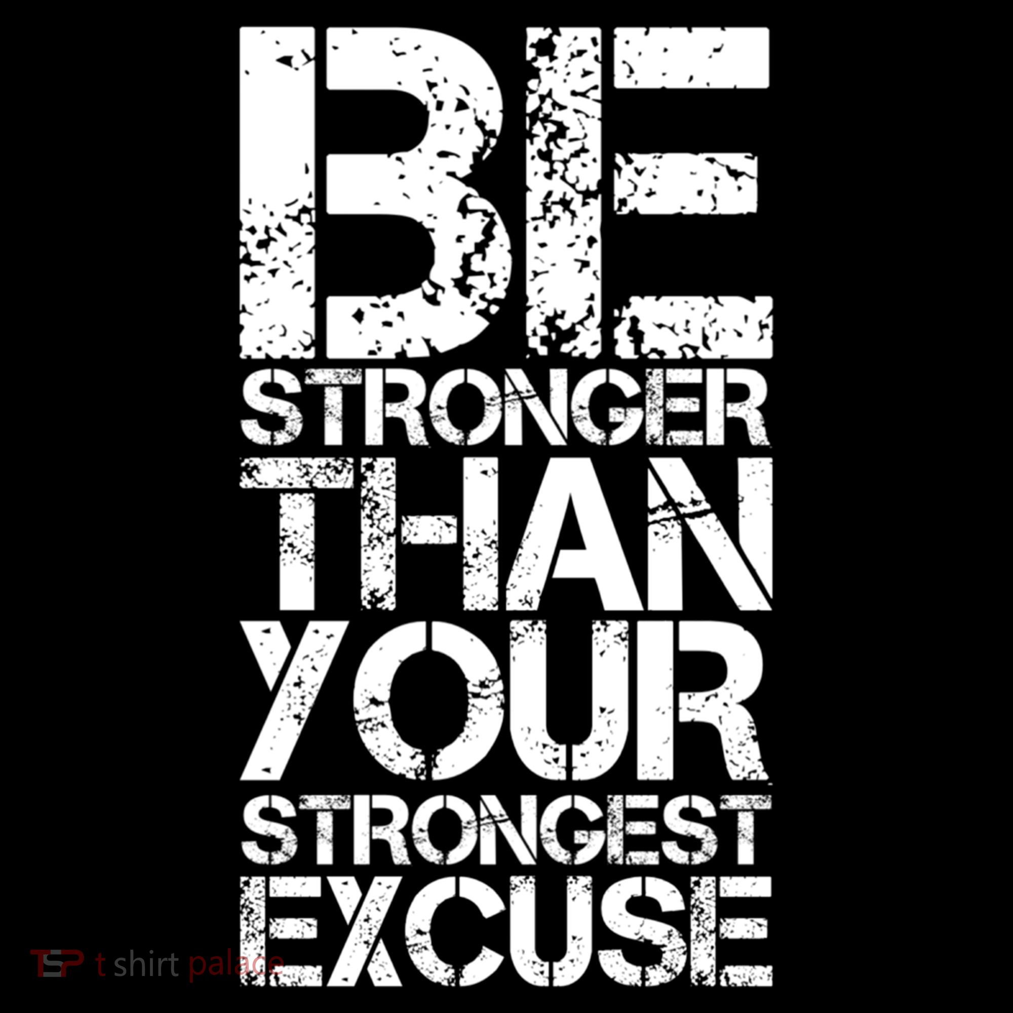 Be Stronger Than Strongest Excuse Motivational Inspirational Cool Gift Coffee Mug