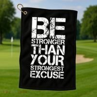Be Stronger Than Strongest Excuse Motivational Inspirational Cool Gift Golf Towel thumb 1