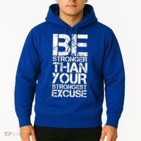 Be Stronger Than Strongest Excuse Motivational Inspirational Cool Gift Hoodie thumb 2