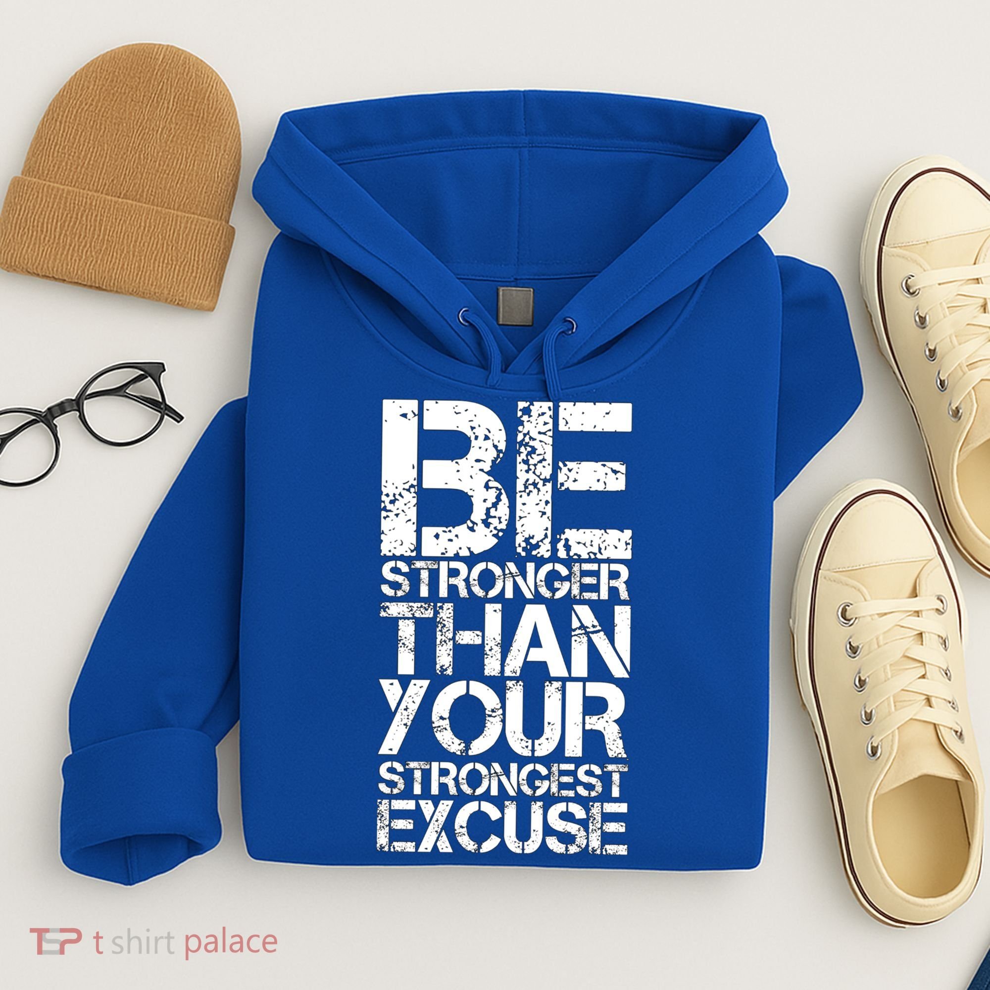 Be Stronger Than Strongest Excuse Motivational Inspirational Cool Gift Hoodie